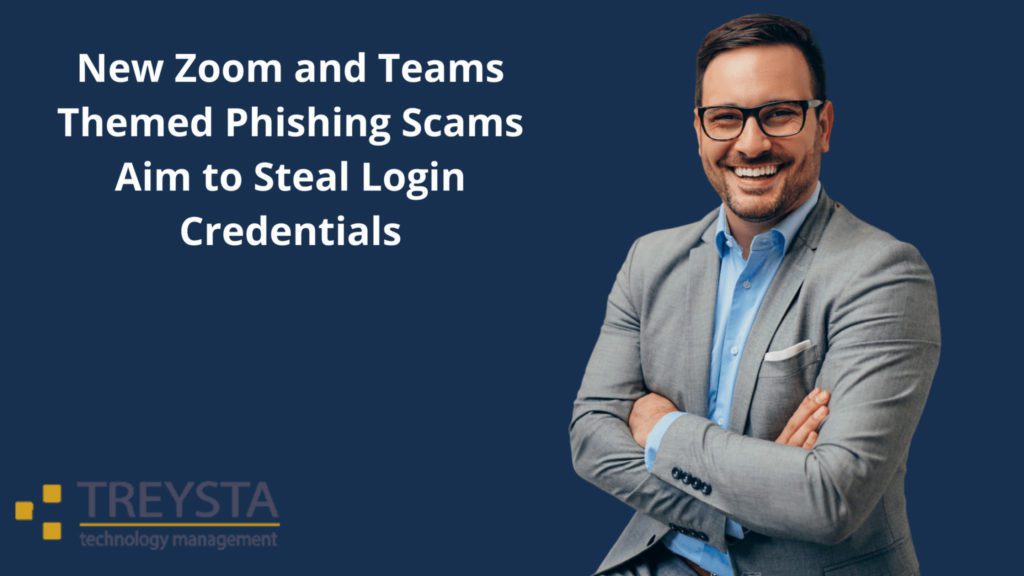 New Zoom and Teams Themed Phishing Scams Aim to Steal Login Credentials