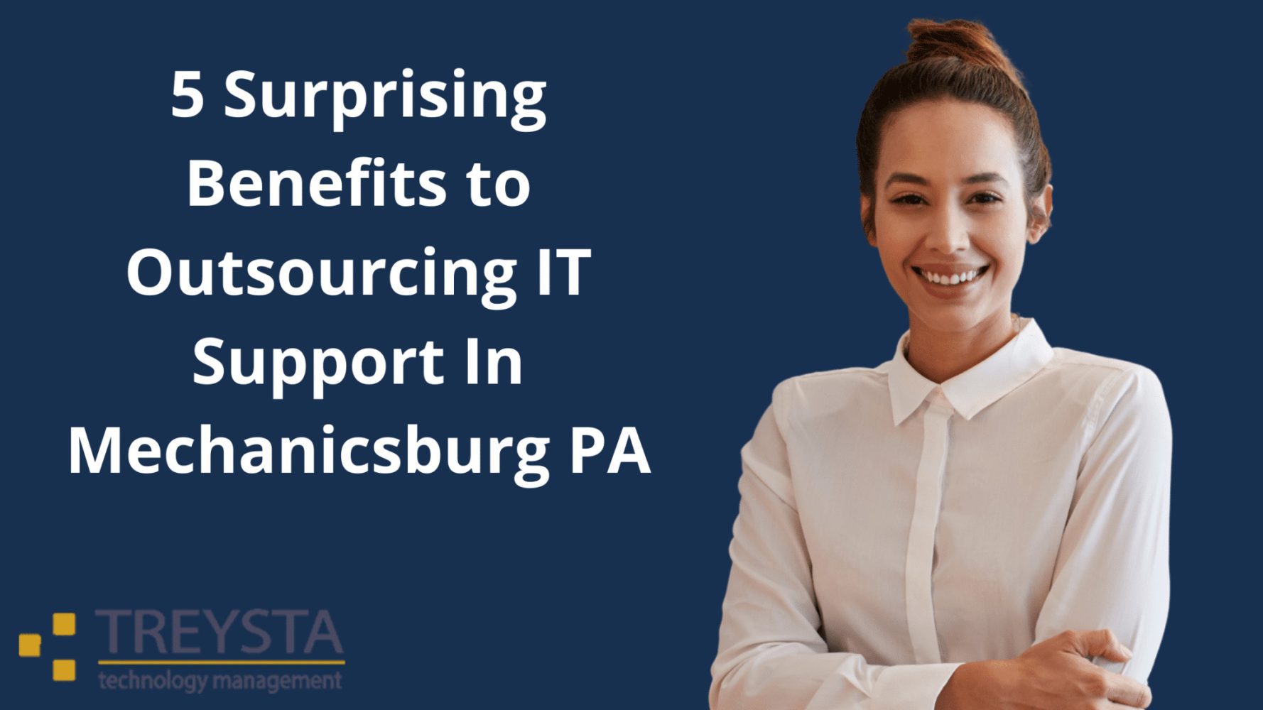 5 Surprising Benefits to Outsourcing IT Support In Mechanicsburg PA