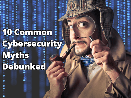 myths about cybersecurity
