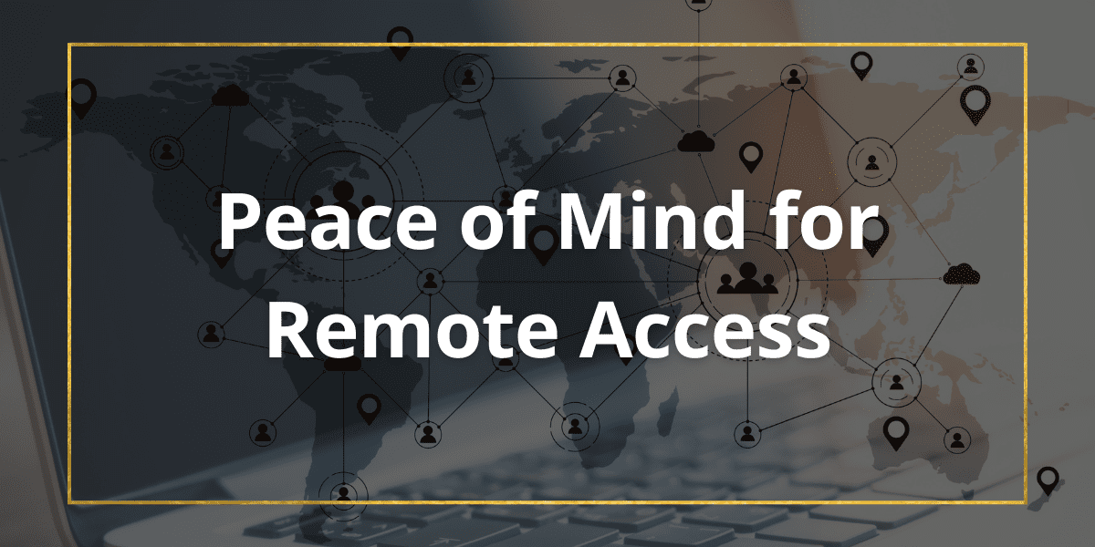 Use MFA for Peace of Mind for Remote Access