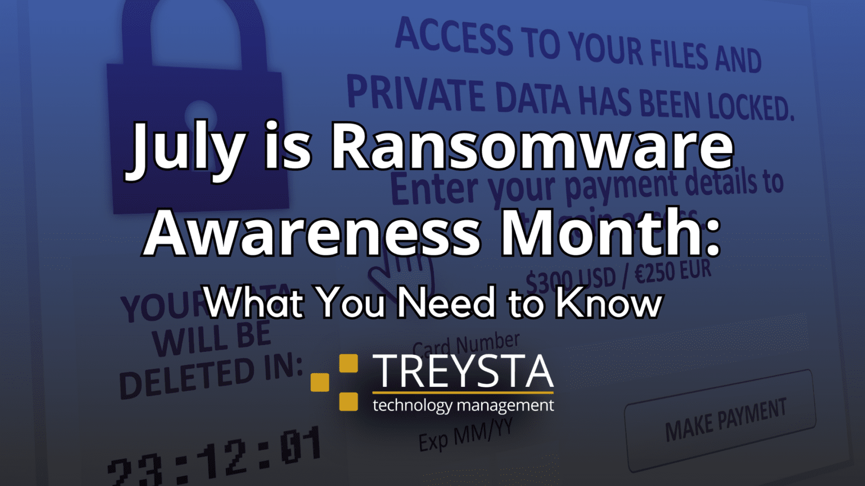 July is Ransomware Awareness Month: What You Need to Know